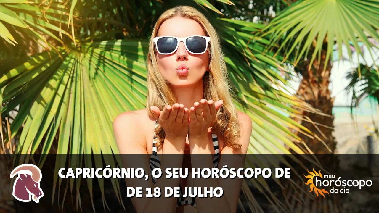Horóscopo de Capricórnio de sábado, 18 de julho de 2026