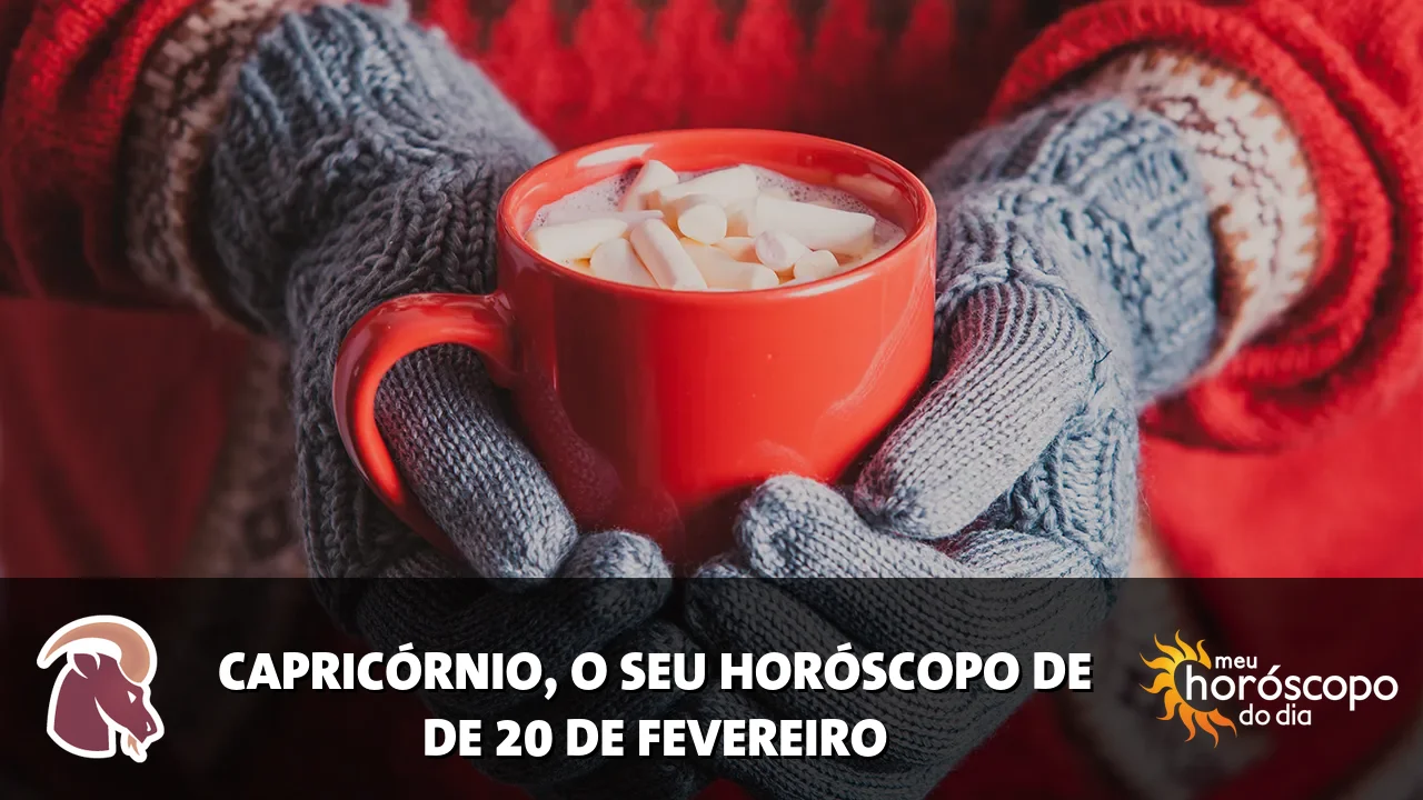 Horóscopo de Capricórnio de sexta-feira, 20 de fevereiro de 2026