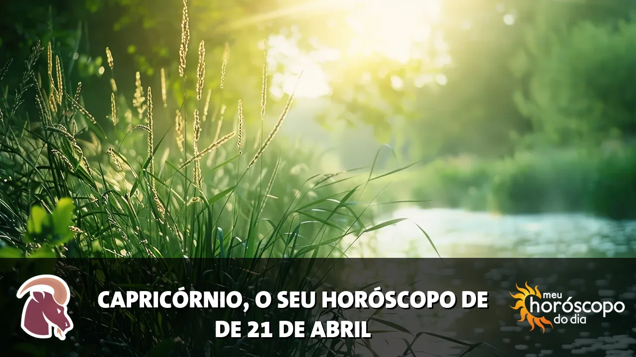 Horóscopo de Capricórnio de terça-feira, 21 de abril de 2026