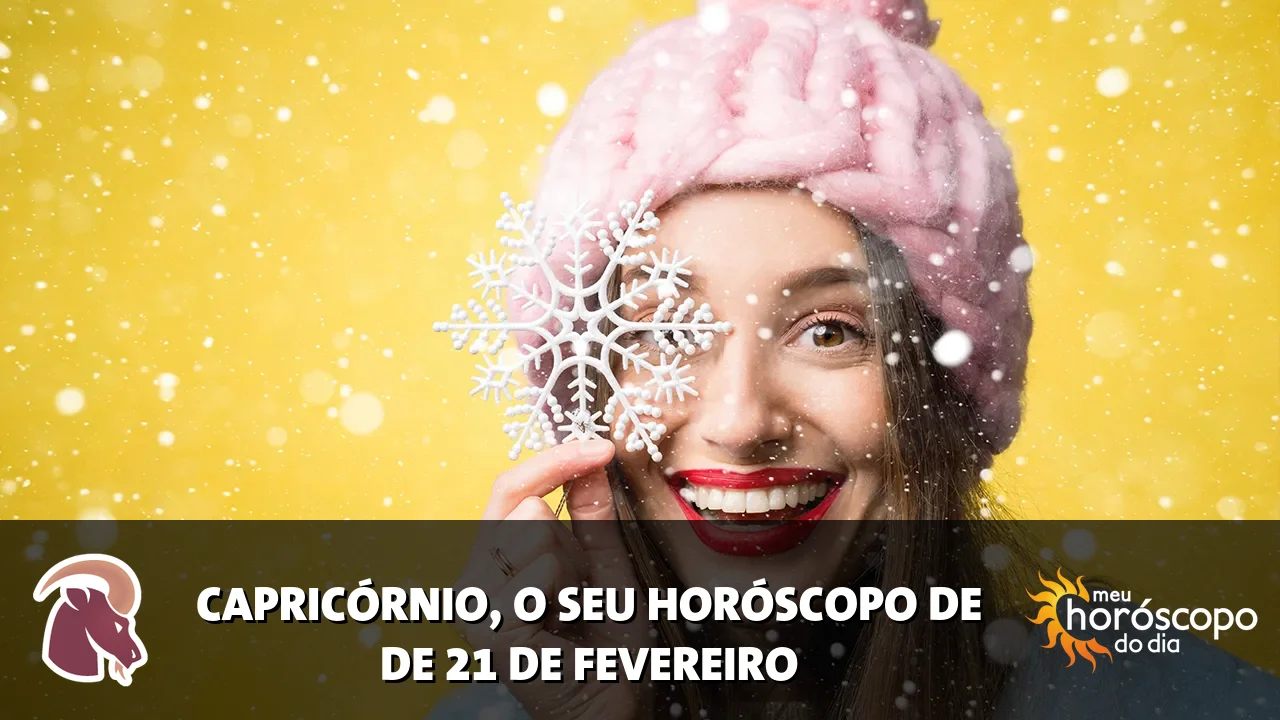 Horóscopo de Capricórnio de sábado, 21 de fevereiro de 2026