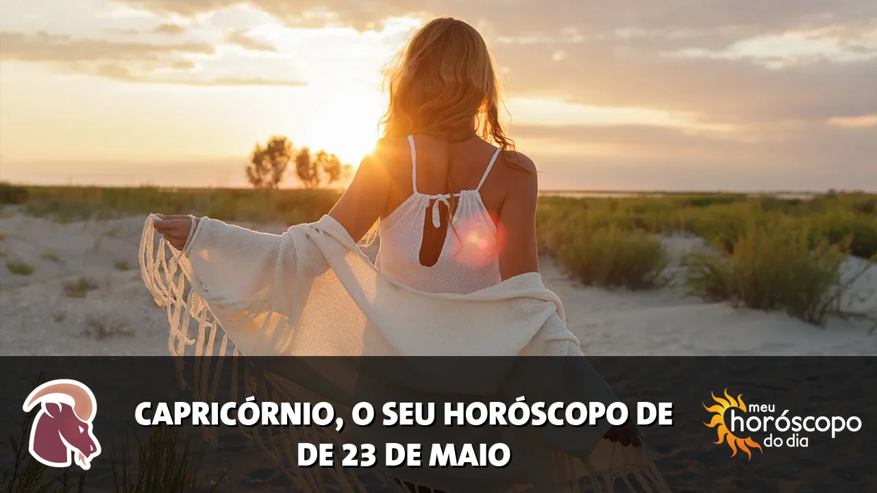 Horóscopo de Capricórnio de sábado, 23 de maio de 2026