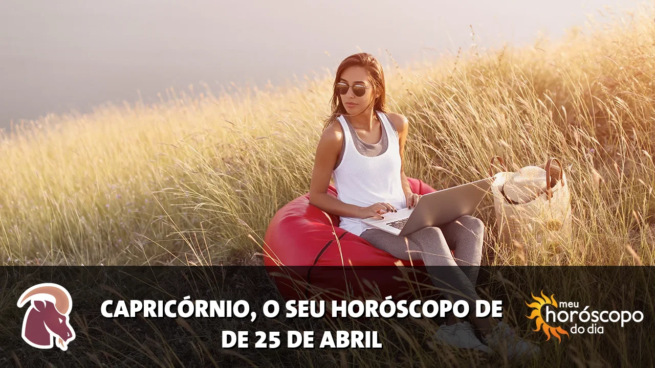 Horóscopo de Capricórnio de sábado, 25 de abril de 2026