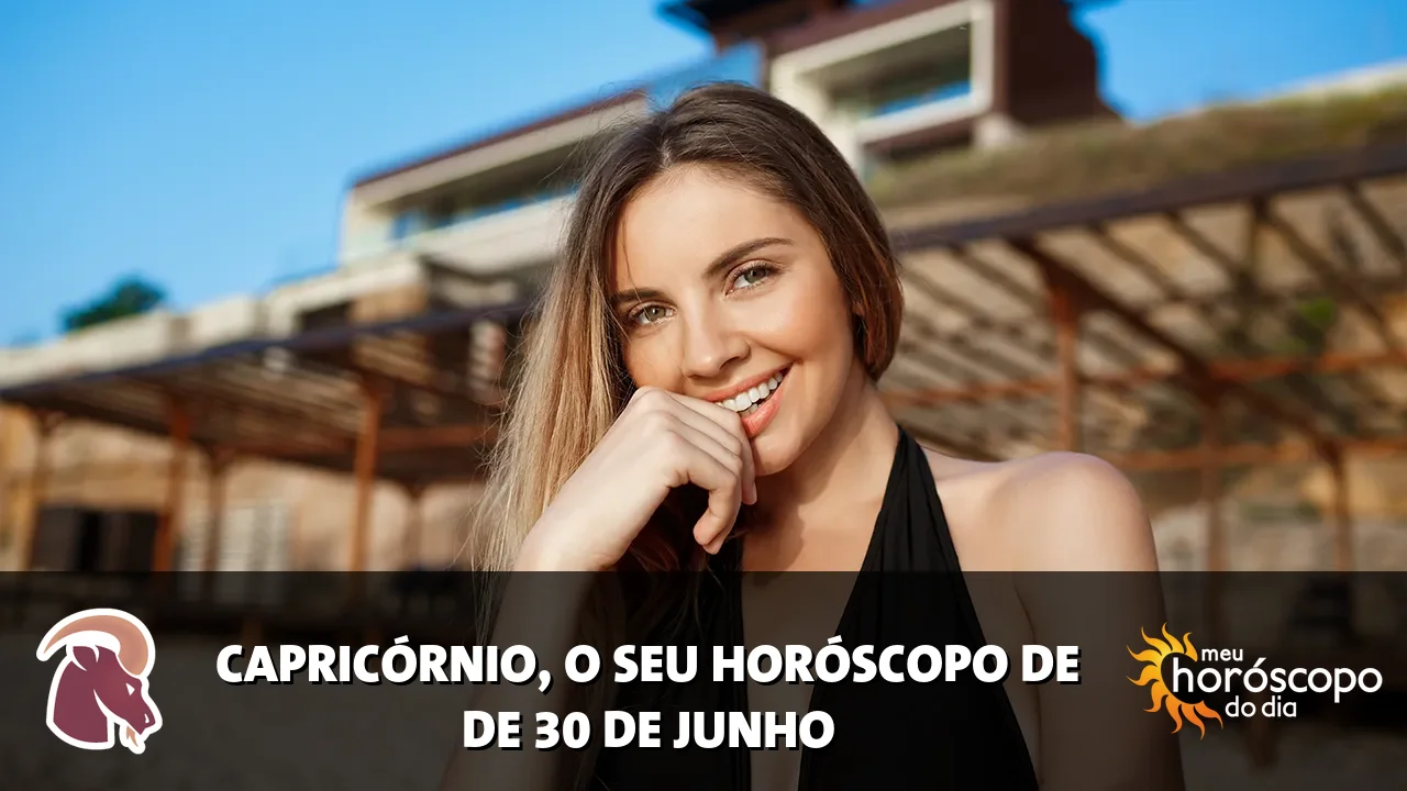 Horóscopo de Capricórnio de terça-feira, 30 de junho de 2026