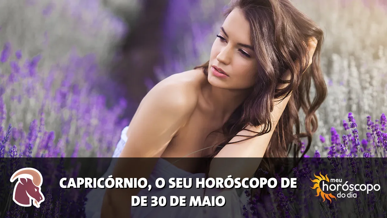 Horóscopo de Capricórnio de sábado, 30 de maio de 2026