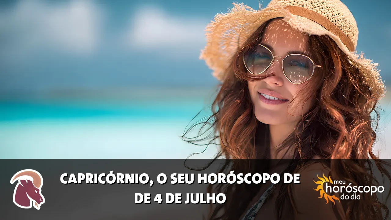 Horóscopo de Capricórnio de sábado, 4 de julho de 2026