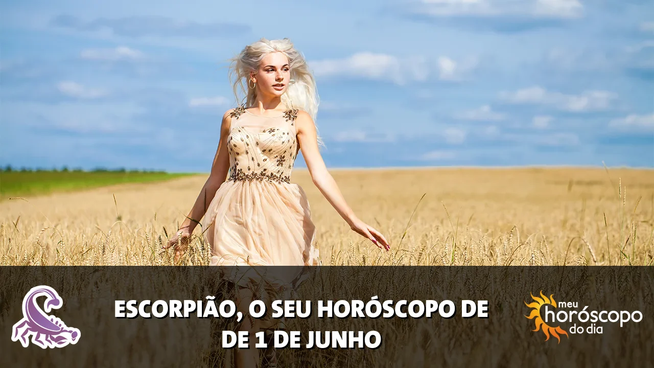 Horóscopo de Escorpião de segunda-feira, 1 de junho de 2026
