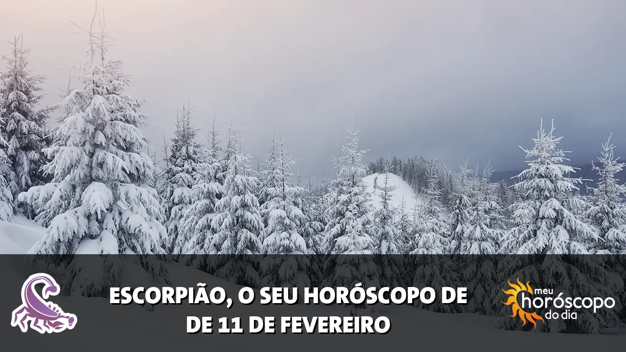 Horóscopo de Escorpião de quarta-feira, 11 de fevereiro de 2026