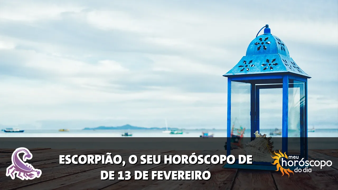 Horóscopo de Escorpião de sexta-feira, 13 de fevereiro de 2026