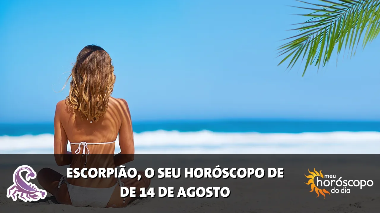 Horóscopo de Escorpião de sexta-feira, 14 de agosto de 2026
