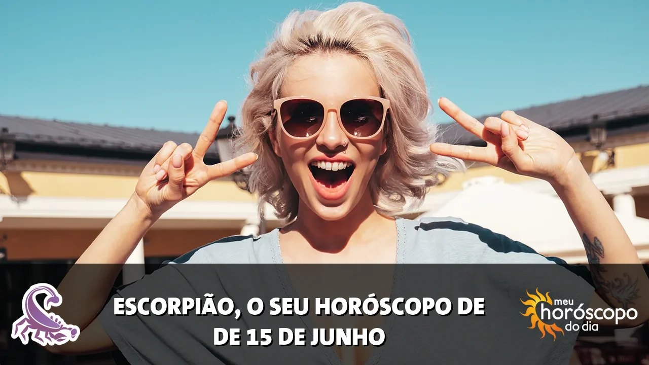 Horóscopo de Escorpião de segunda-feira, 15 de junho de 2026