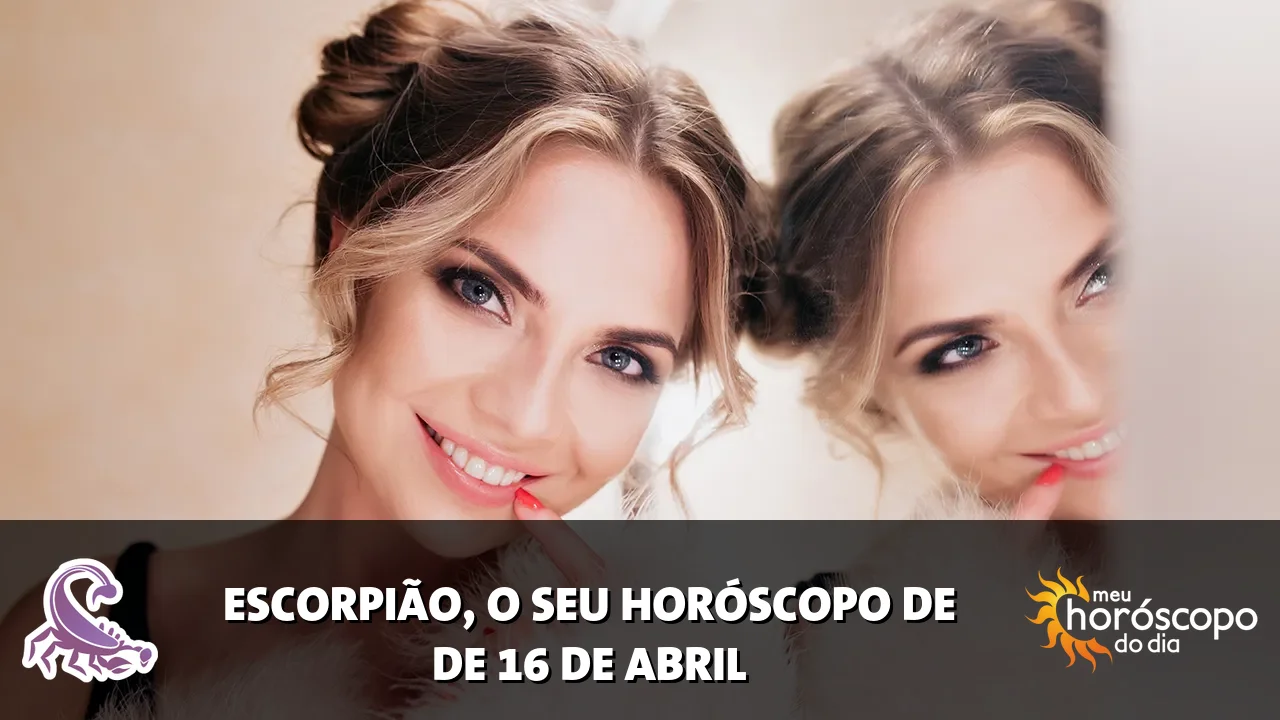 Horóscopo de Escorpião de quinta-feira, 16 de abril de 2026