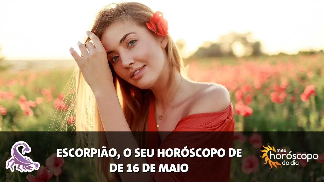 Horóscopo de Escorpião de sábado, 16 de maio de 2026