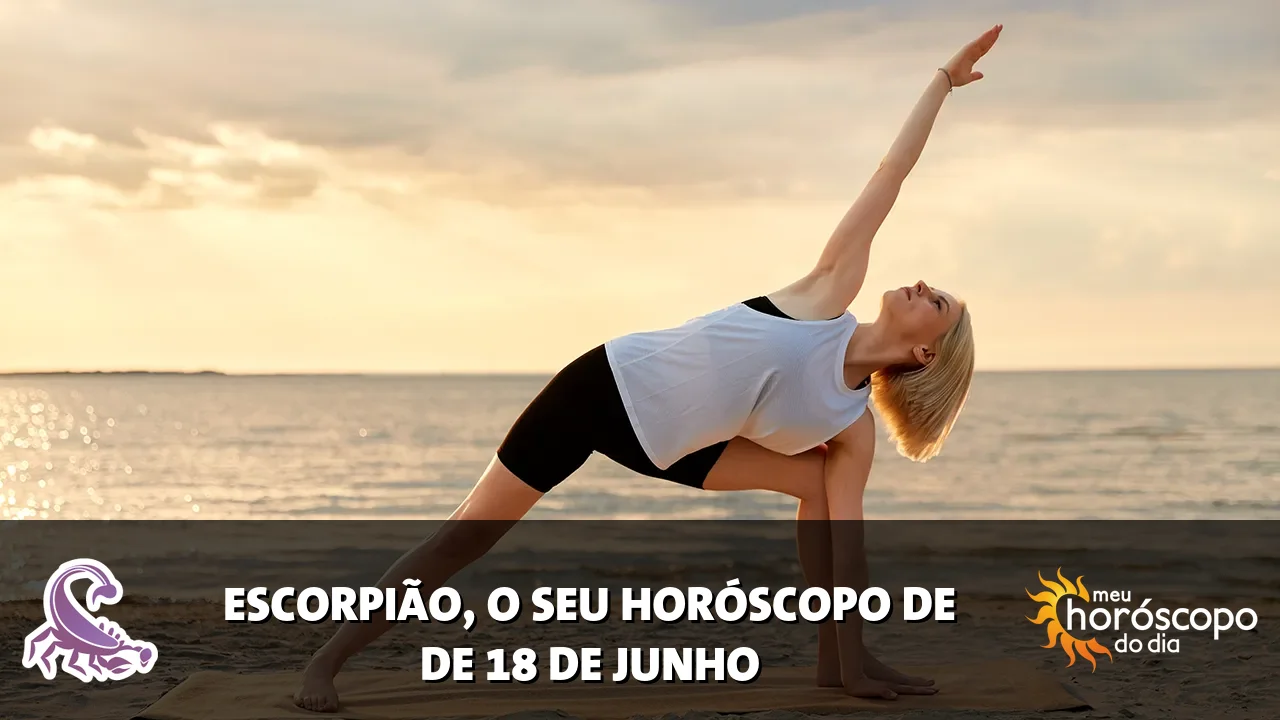 Horóscopo de Escorpião de quinta-feira, 18 de junho de 2026
