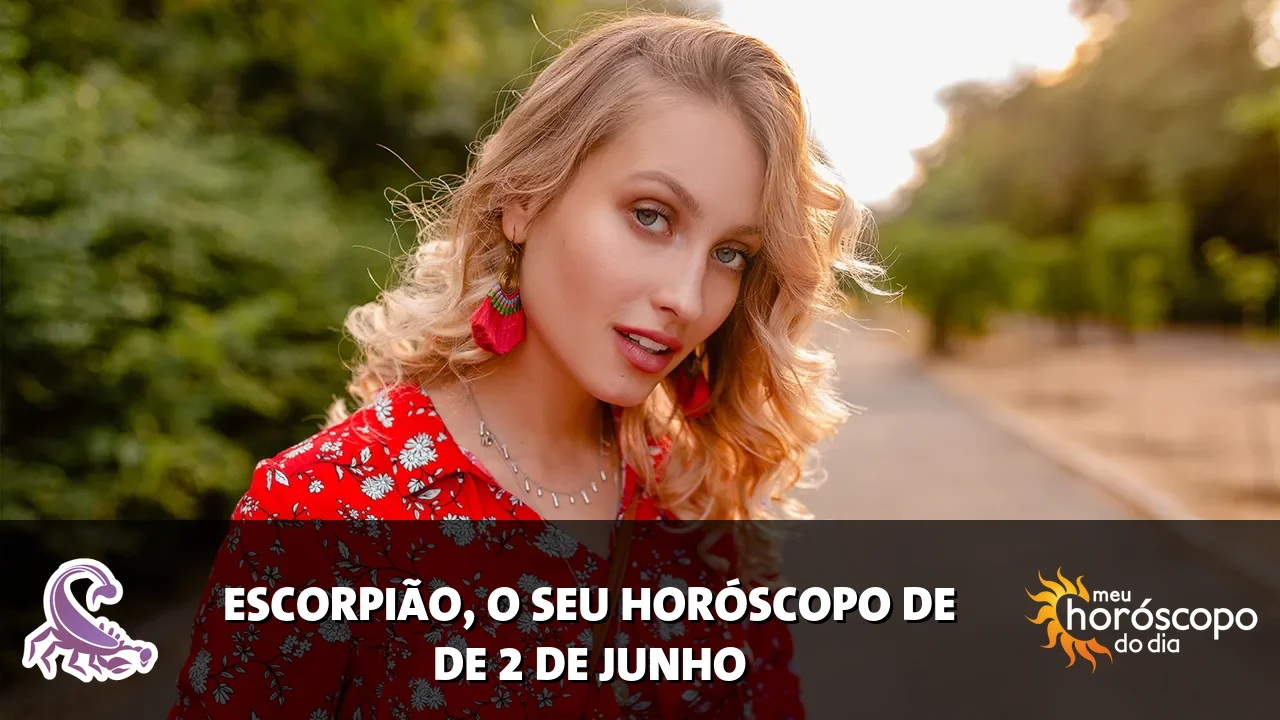 Horóscopo de Escorpião de terça-feira, 2 de junho de 2026
