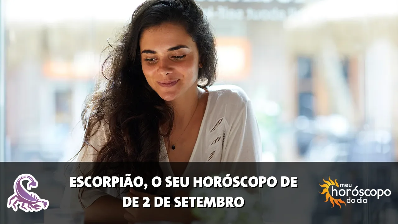Horóscopo de Escorpião de quarta-feira, 2 de setembro de 2026