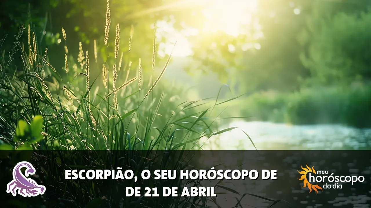 Horóscopo de Escorpião de terça-feira, 21 de abril de 2026