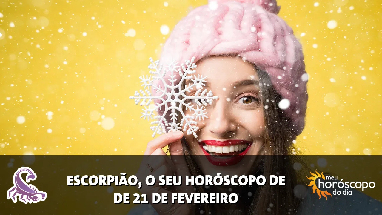 Horóscopo de Escorpião de sábado, 21 de fevereiro de 2026