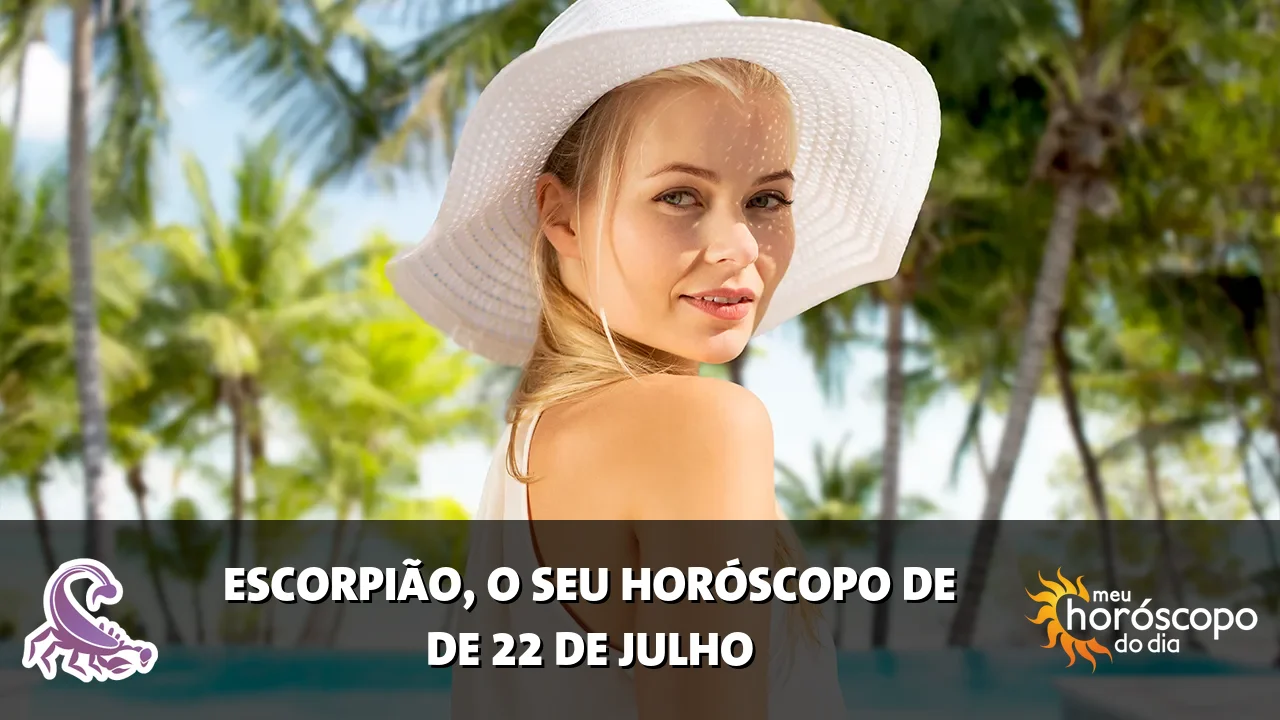 Horóscopo de Escorpião de quarta-feira, 22 de julho de 2026