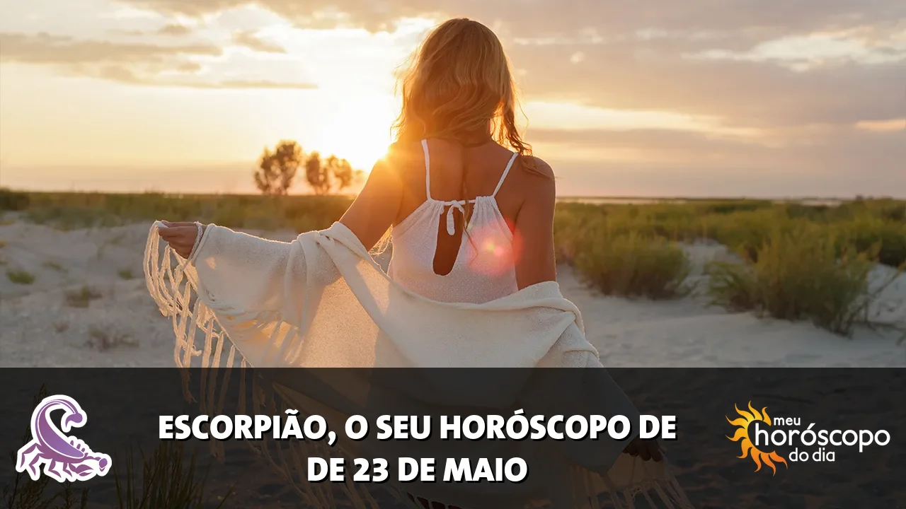 Horóscopo de Escorpião de sábado, 23 de maio de 2026