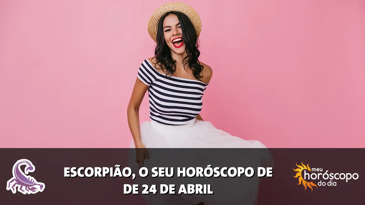 Horóscopo de Escorpião de sexta-feira, 24 de abril de 2026