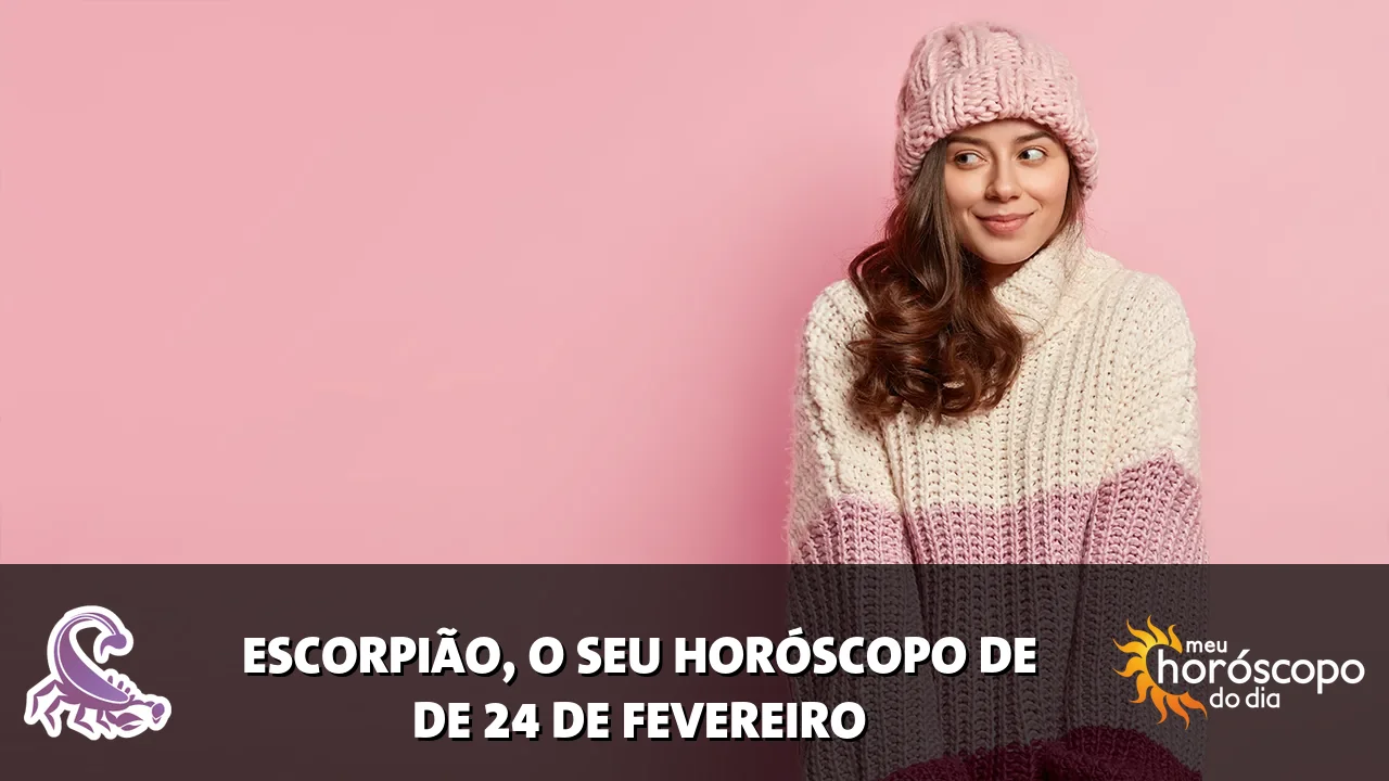 Horóscopo de Escorpião de terça-feira, 24 de fevereiro de 2026
