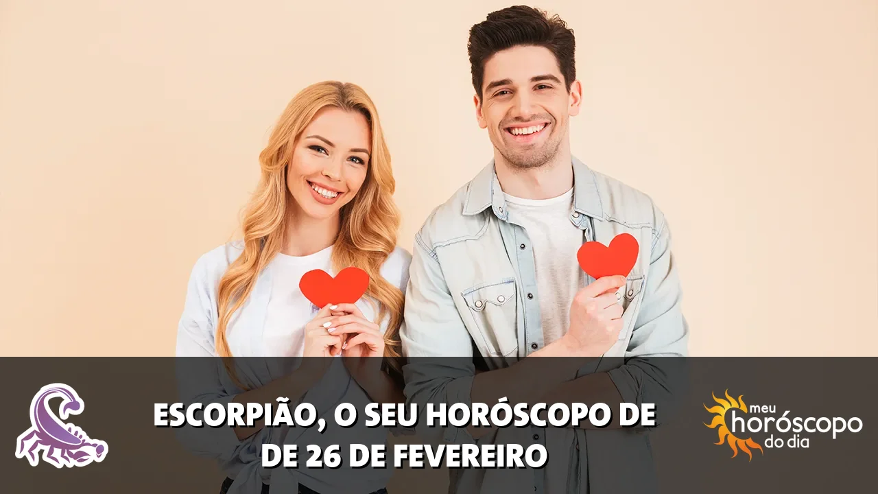 Horóscopo de Escorpião de quinta-feira, 26 de fevereiro de 2026