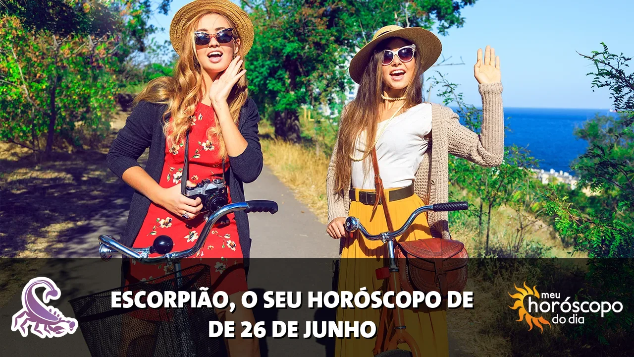 Horóscopo de Escorpião de sexta-feira, 26 de junho de 2026