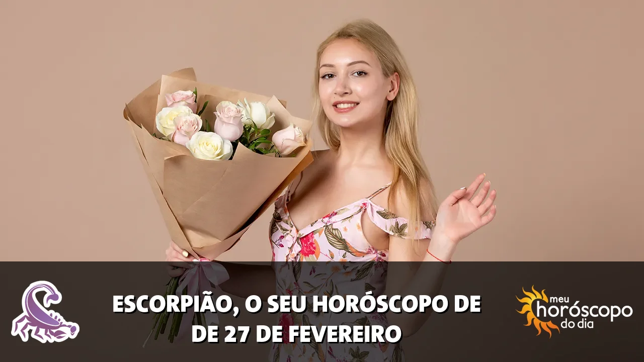 Horóscopo de Escorpião de sexta-feira, 27 de fevereiro de 2026