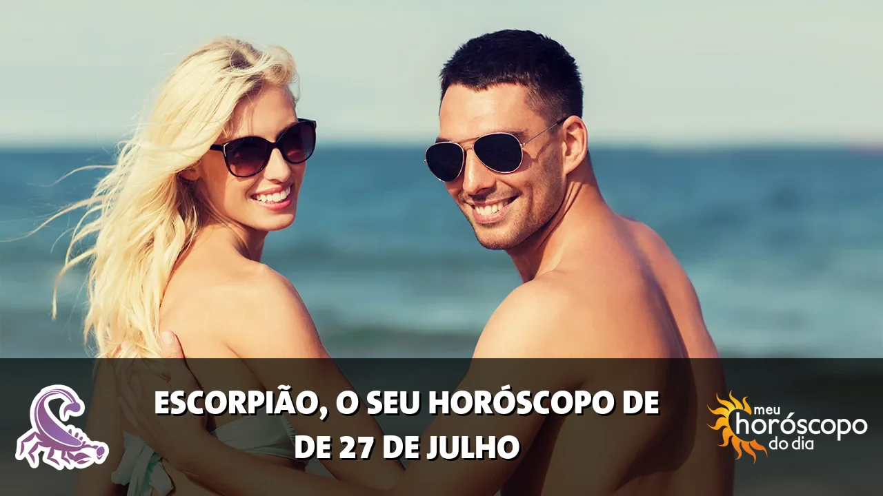 Horóscopo de Escorpião de segunda-feira, 27 de julho de 2026