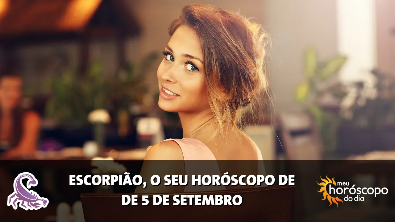 Horóscopo de Escorpião de sábado, 5 de setembro de 2026