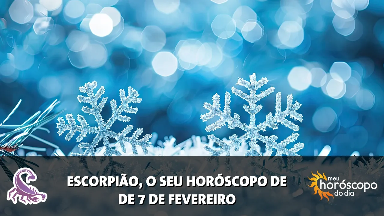 Horóscopo de Escorpião de sábado, 7 de fevereiro de 2026