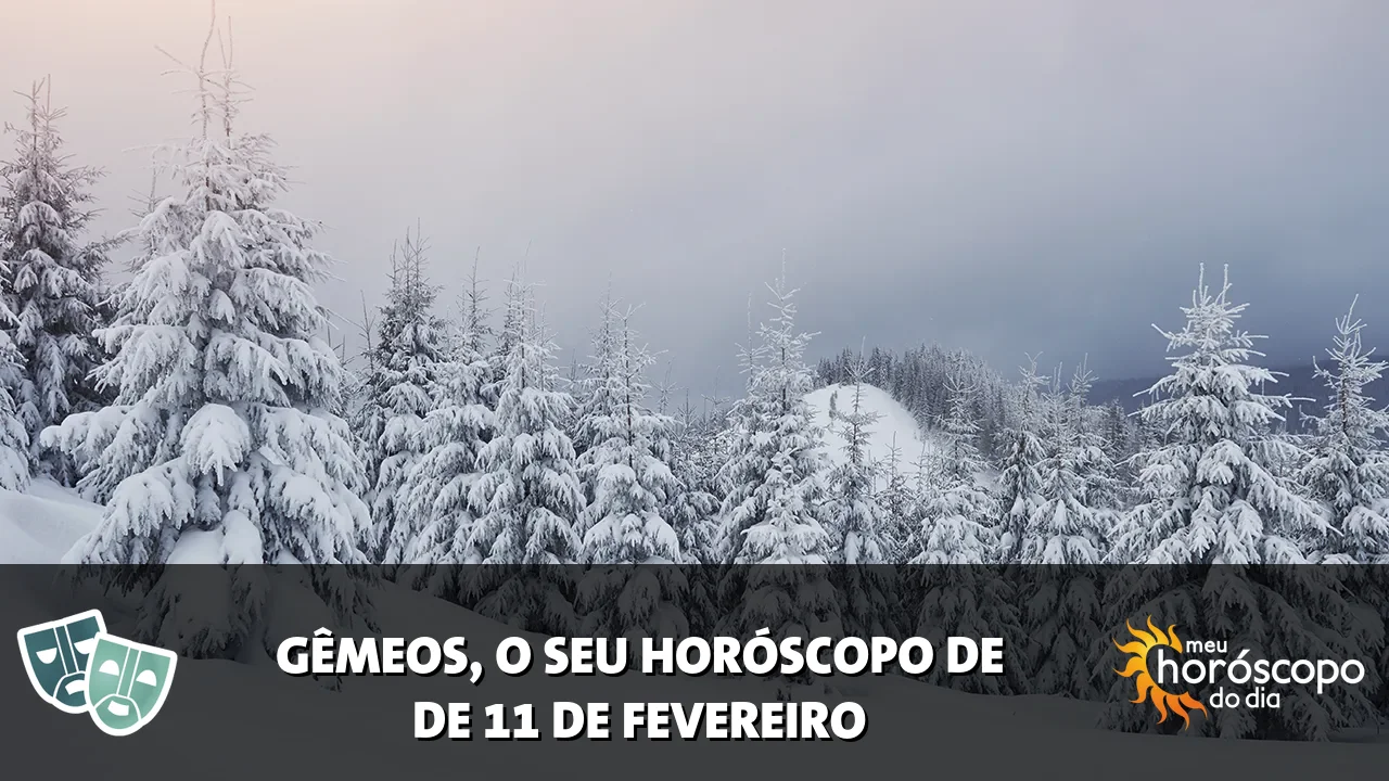 Horóscopo de Gêmeos de quarta-feira, 11 de fevereiro de 2026