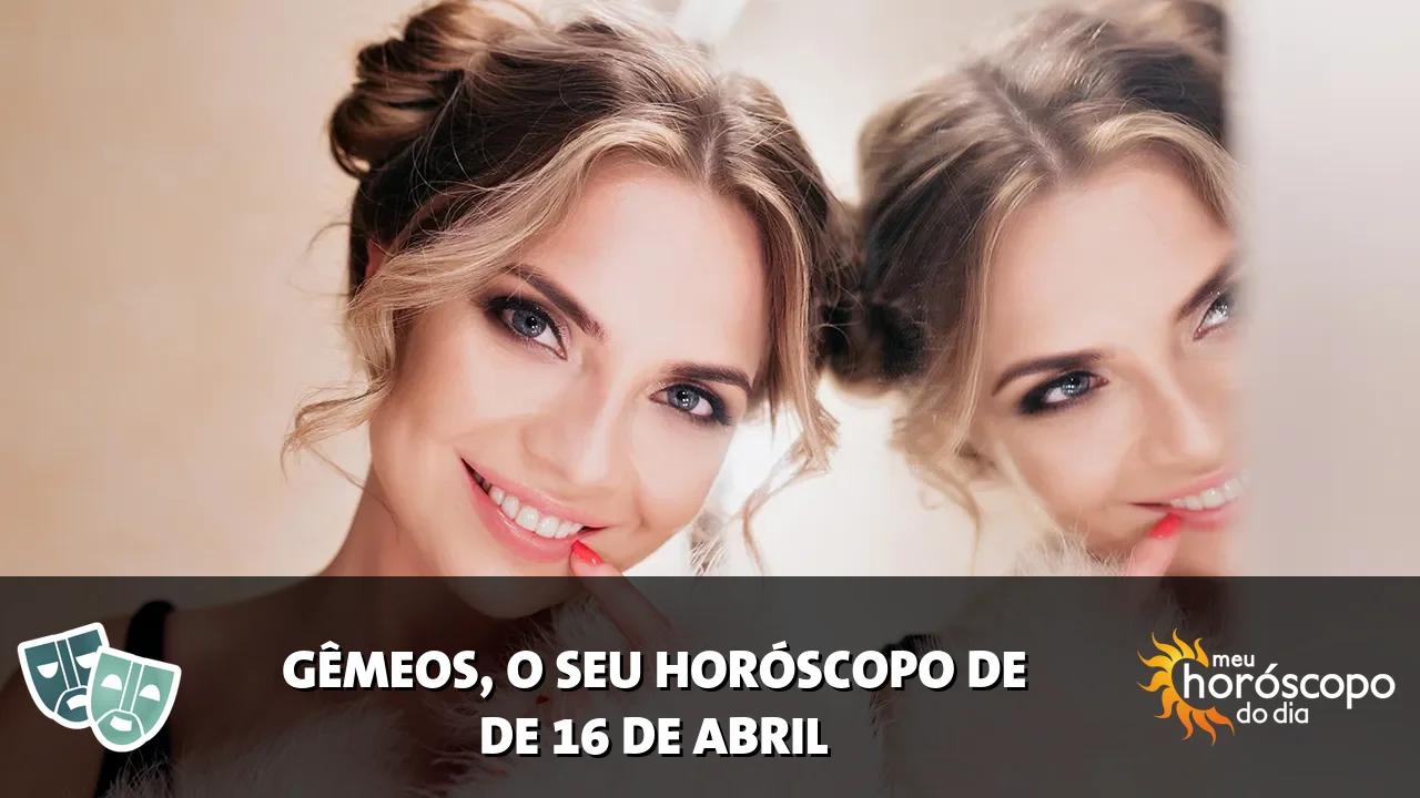 Horóscopo de Gêmeos de quinta-feira, 16 de abril de 2026