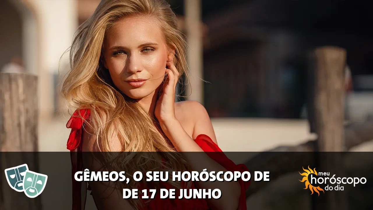 Horóscopo de Gêmeos de quarta-feira, 17 de junho de 2026