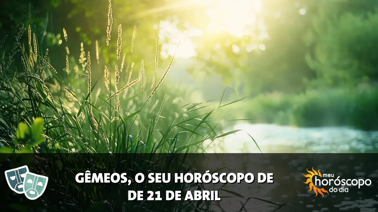 Horóscopo de Gêmeos de terça-feira, 21 de abril de 2026