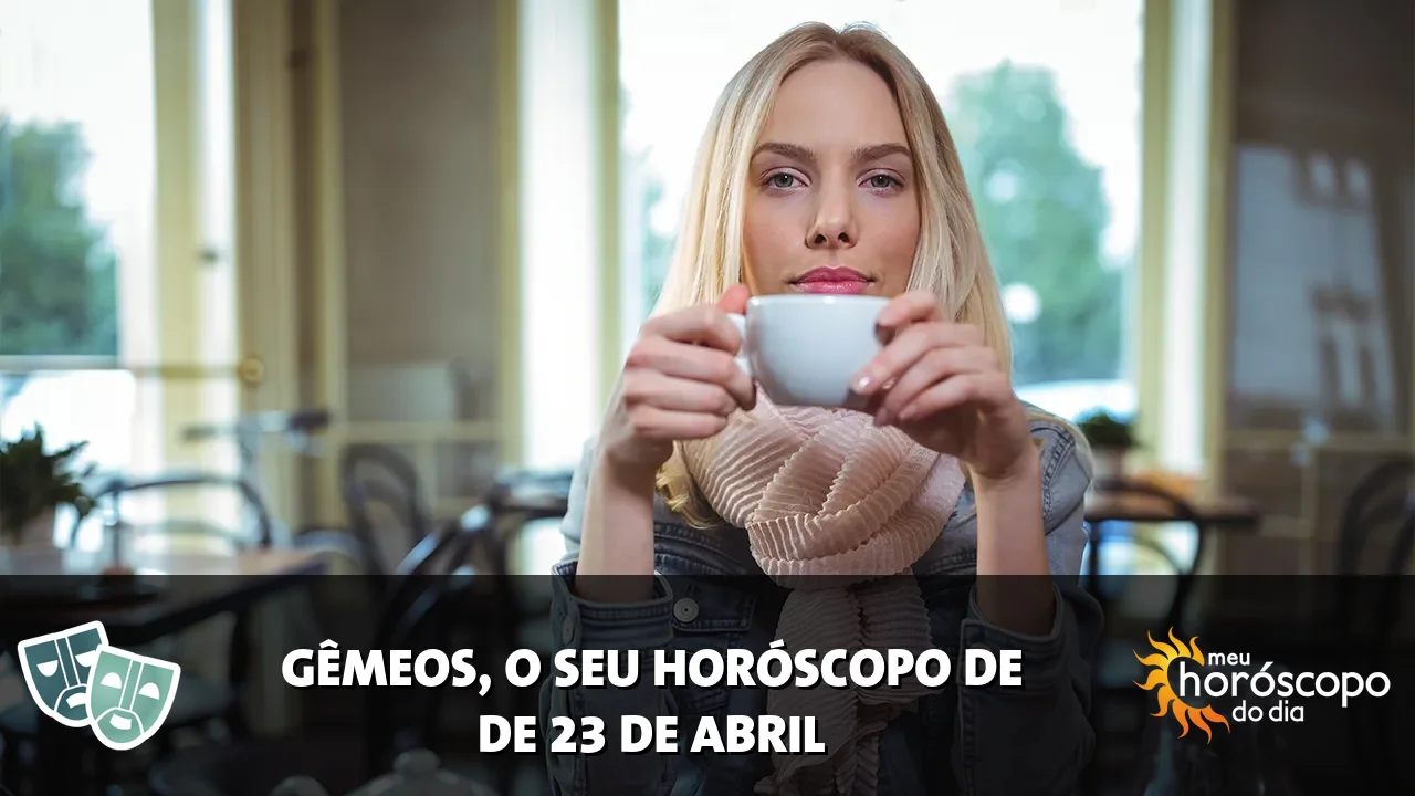 Horóscopo de Gêmeos de quinta-feira, 23 de abril de 2026
