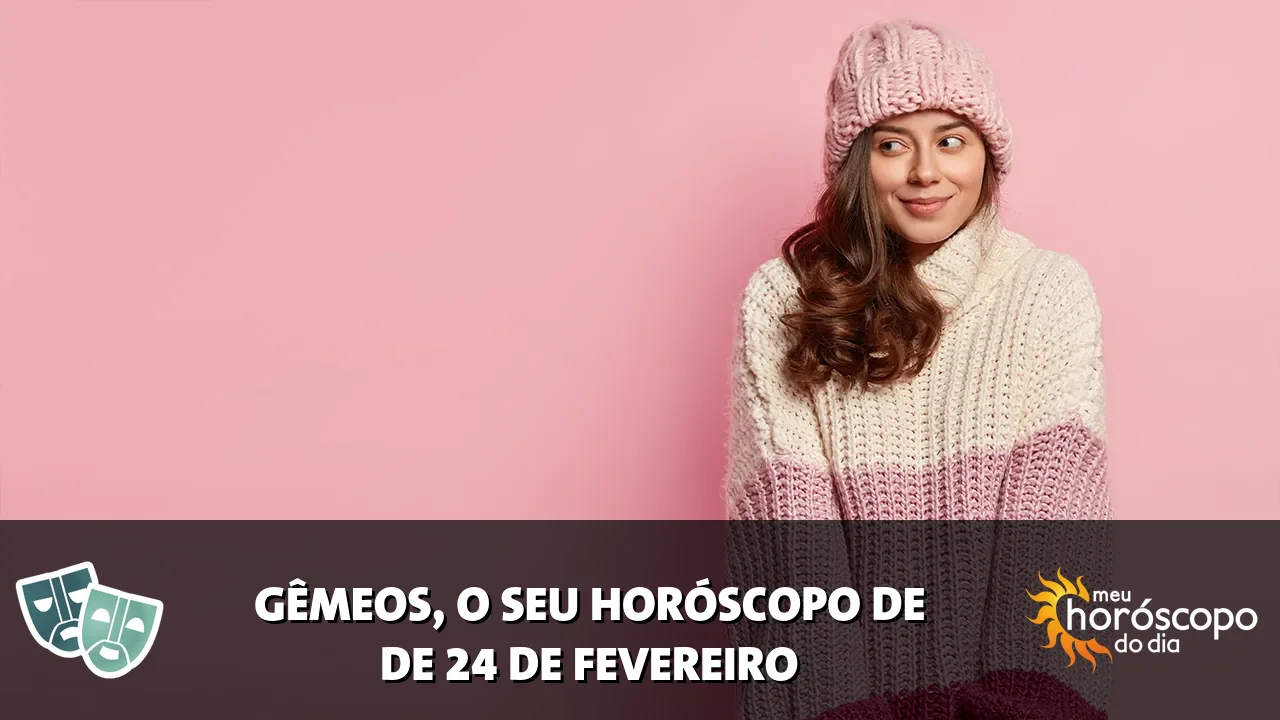 Horóscopo de Gêmeos de terça-feira, 24 de fevereiro de 2026
