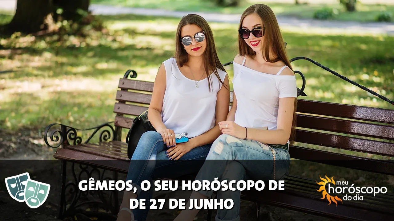 Horóscopo de Gêmeos de sábado, 27 de junho de 2026