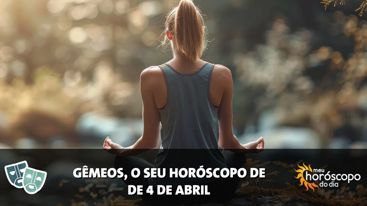 Horóscopo de Gêmeos de sábado, 4 de abril de 2026