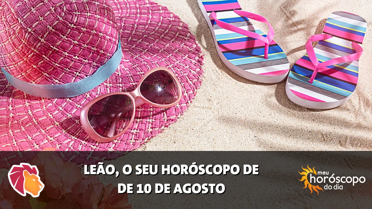 Horóscopo de Leão de segunda-feira, 10 de agosto de 2026