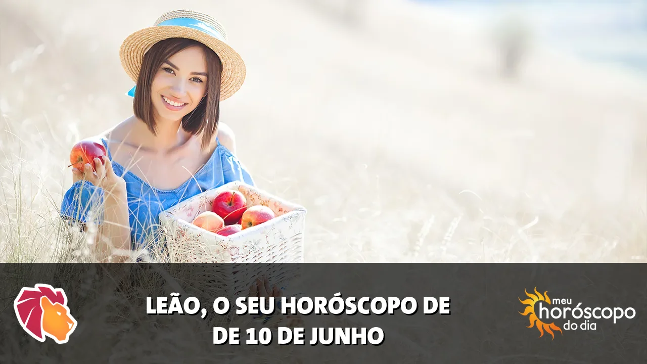 Horóscopo de Leão de quarta-feira, 10 de junho de 2026