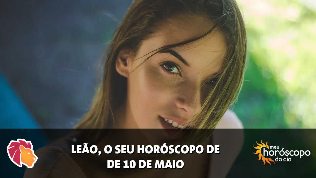 Horóscopo de Leão de domingo, 10 de maio de 2026