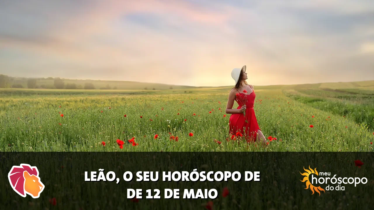Horóscopo de Leão de terça-feira, 12 de maio de 2026