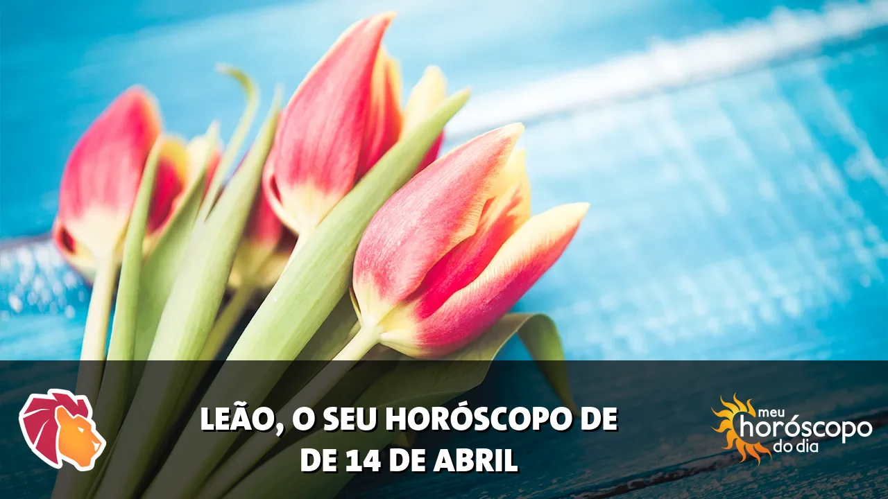 Horóscopo de Leão de terça-feira, 14 de abril de 2026