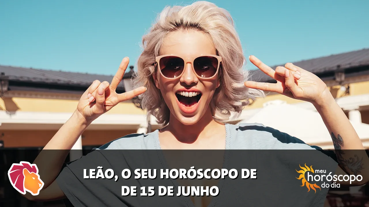 Horóscopo de Leão de segunda-feira, 15 de junho de 2026