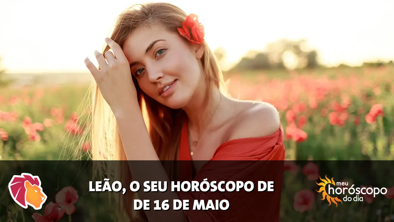 Horóscopo de Leão de sábado, 16 de maio de 2026