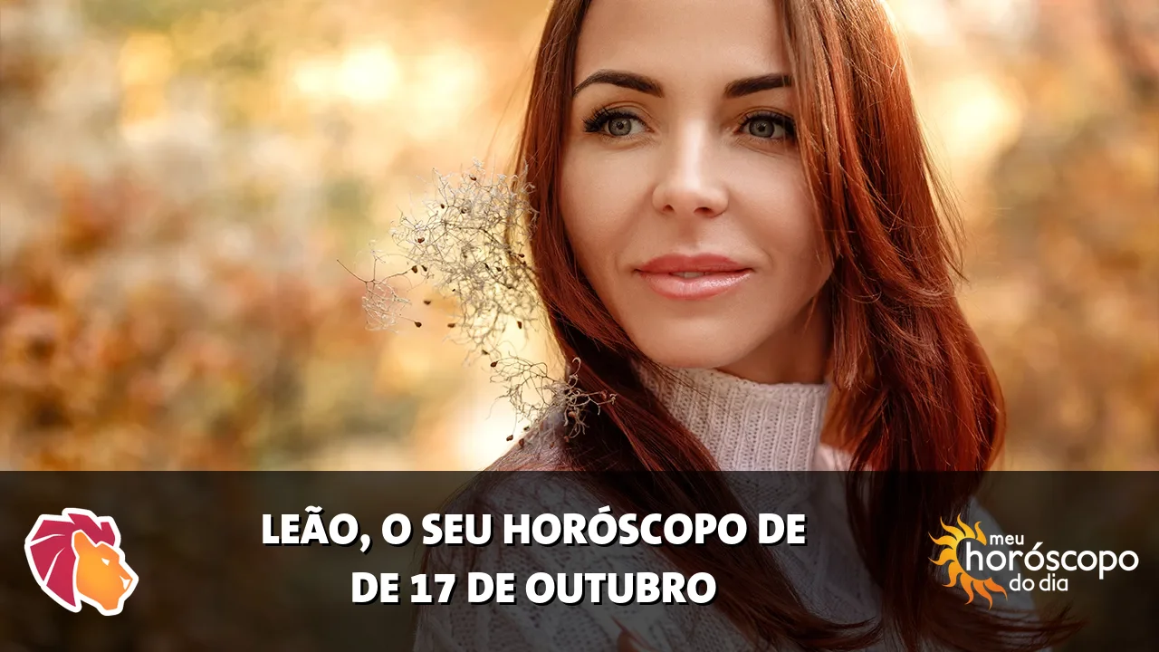Horóscopo de Leão de sábado, 17 de outubro de 2026