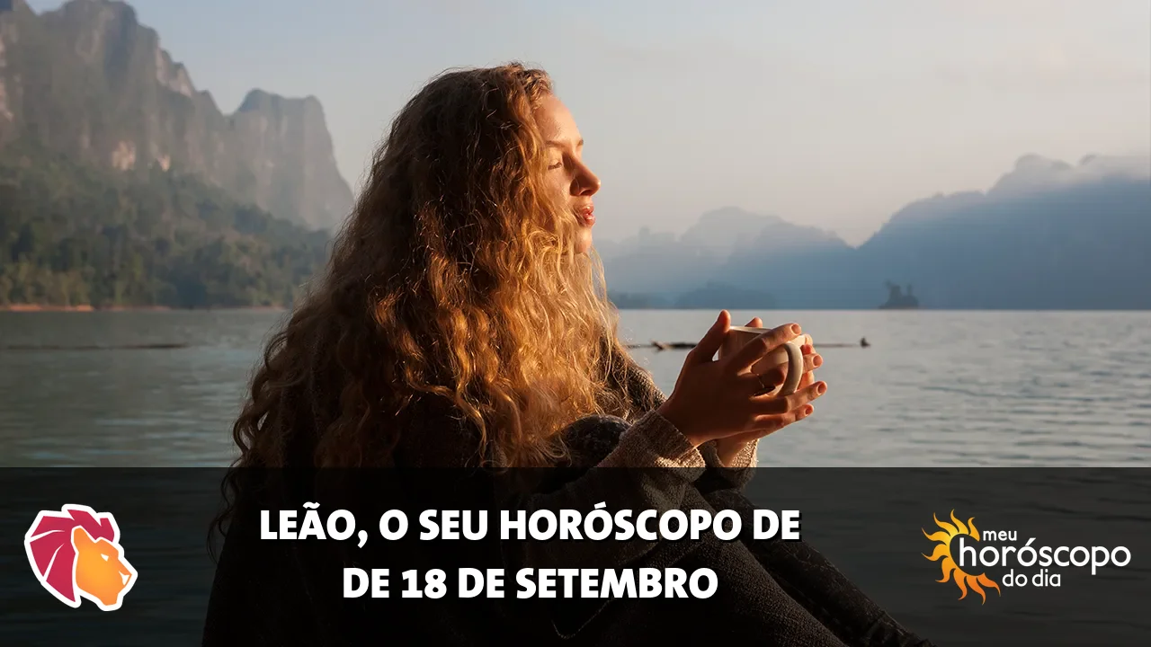 Horóscopo de Leão de sexta-feira, 18 de setembro de 2026