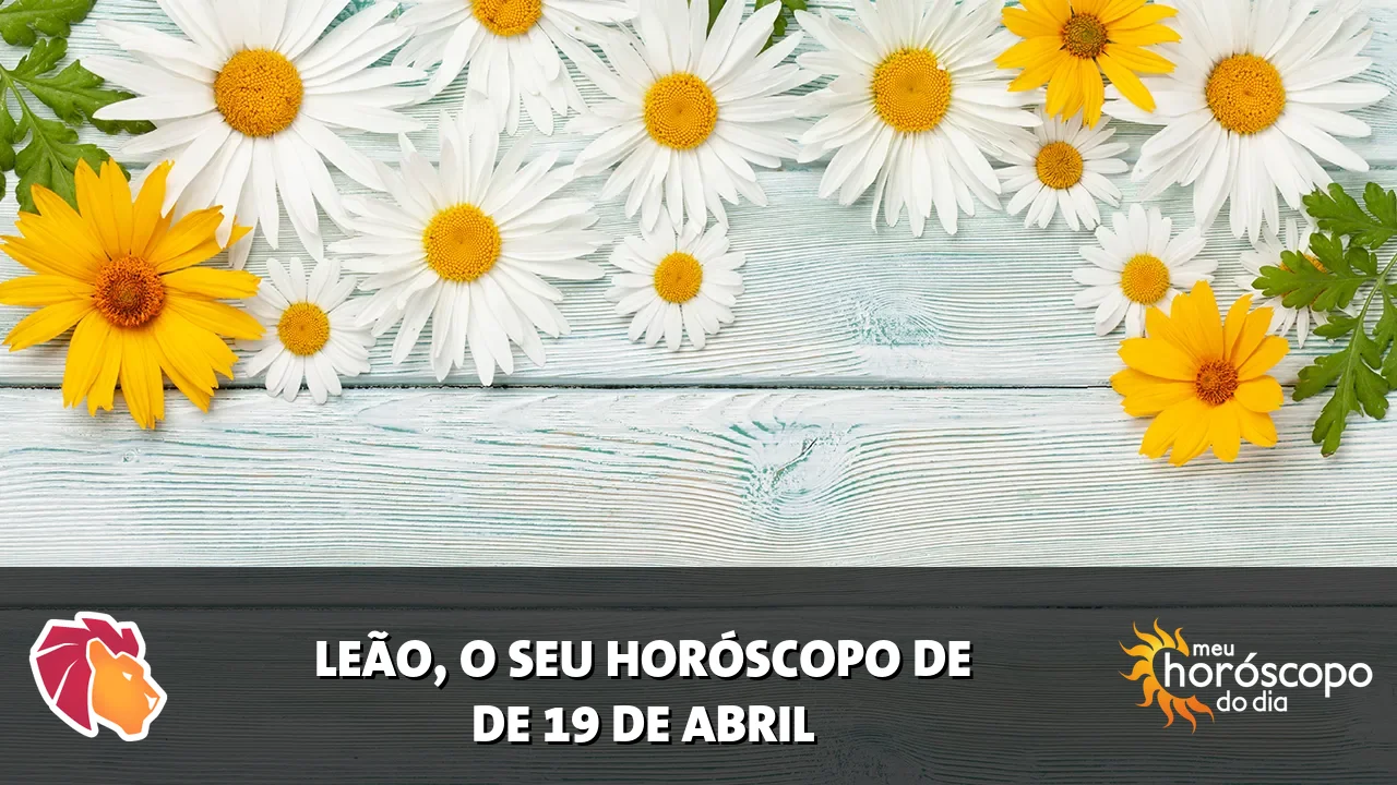 Horóscopo de Leão de domingo, 19 de abril de 2026