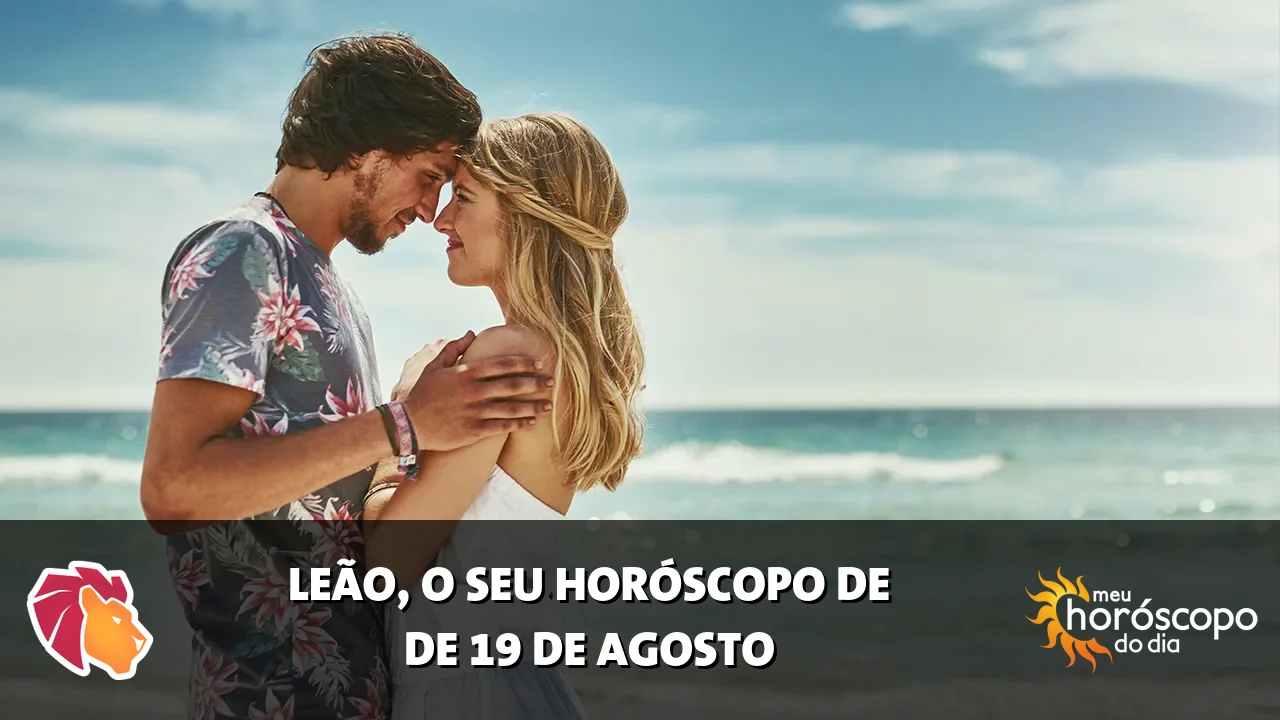 Horóscopo de Leão de quarta-feira, 19 de agosto de 2026